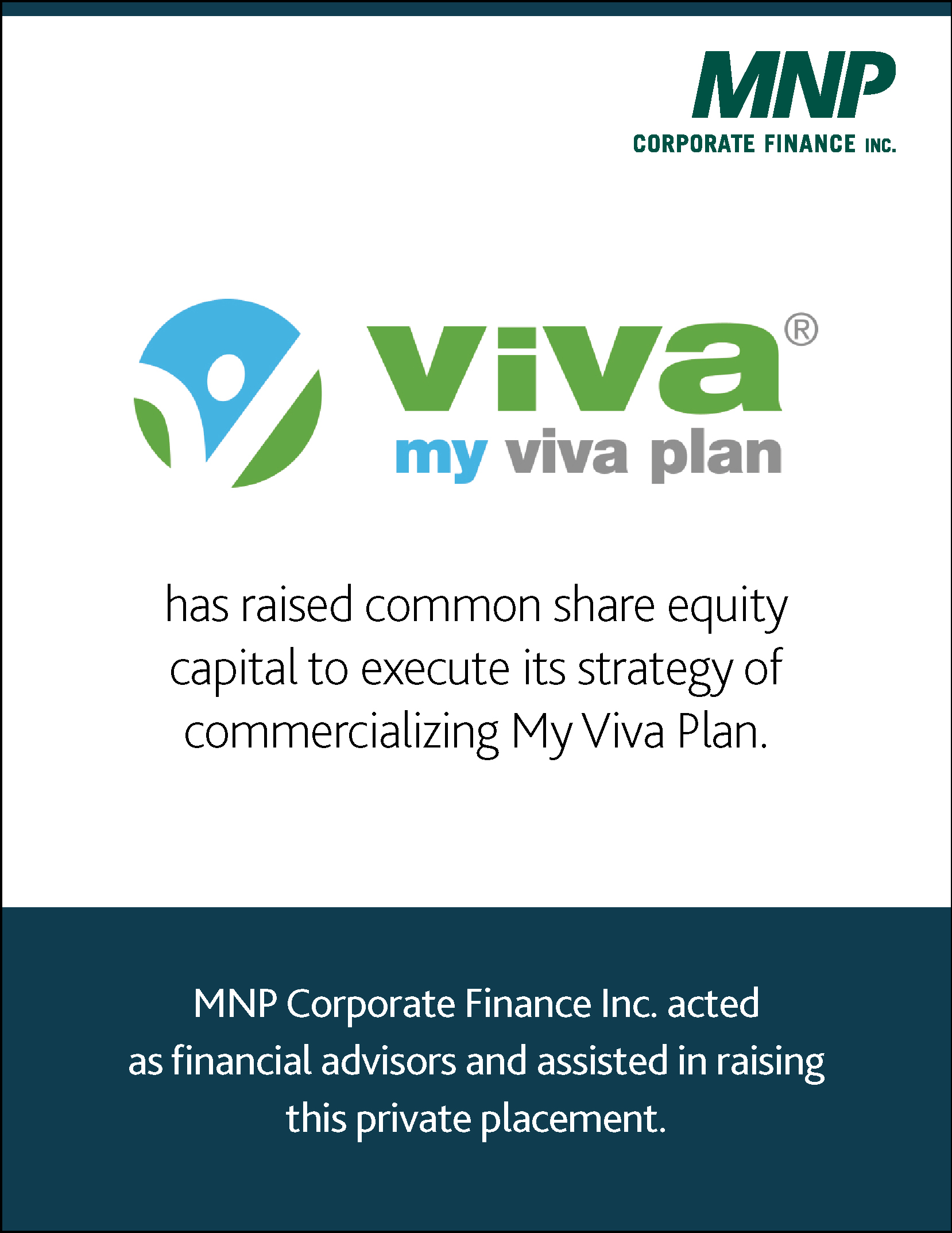 Viva my viva plan has raised common share equity capital to execute its strategy of commercializing My Viva Plan.