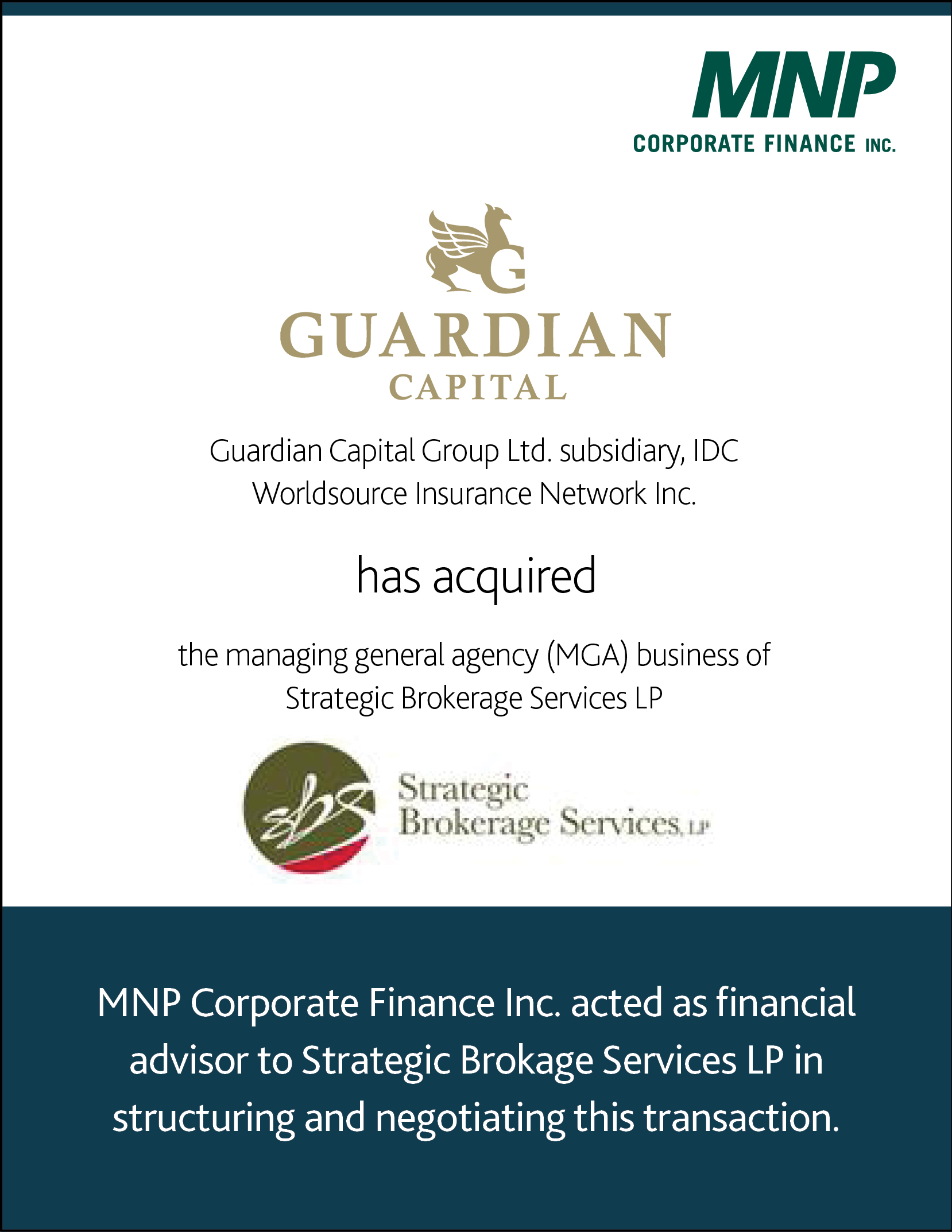 Guardian Capital Group Ltd. subsidiary, IDC Worldsource Insurance Network Inc. has acquired the managing general agency (MGA) business of Strategic Brokerage Services LP.